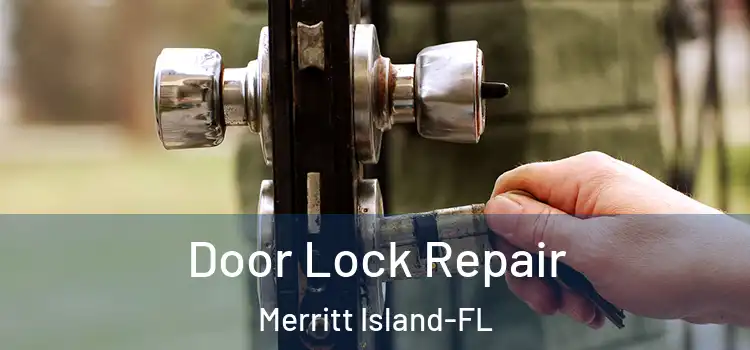  Door Lock Repair Merritt Island-FL