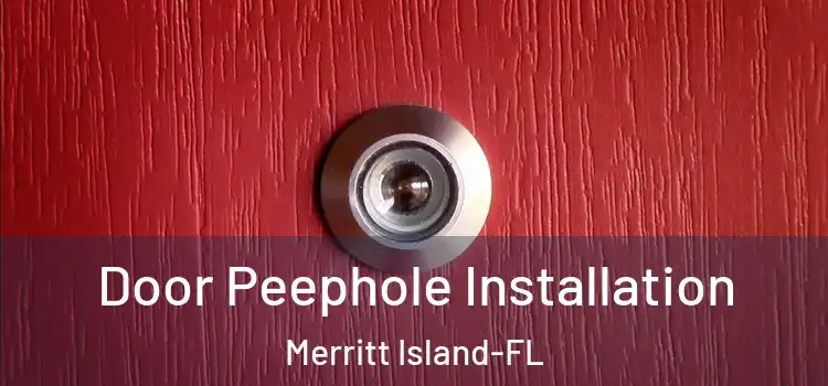 Door Peephole Installation Merritt Island-FL