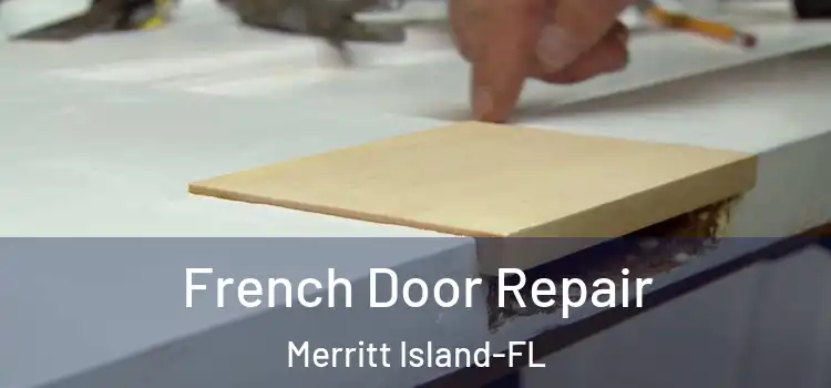  French Door Repair Merritt Island-FL