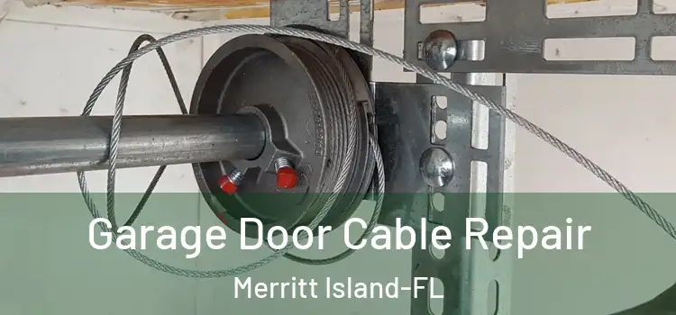  Garage Door Cable Repair Merritt Island-FL