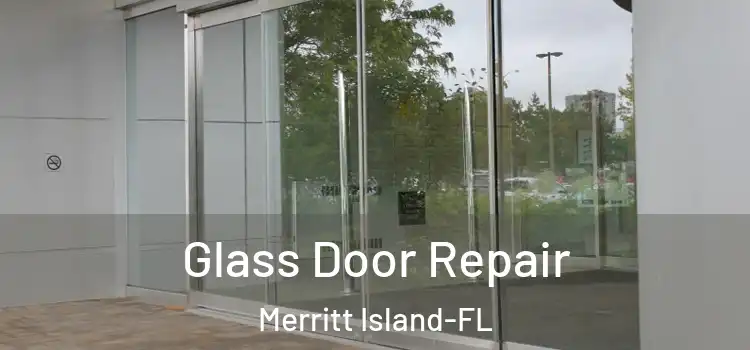  Glass Door Repair Merritt Island-FL