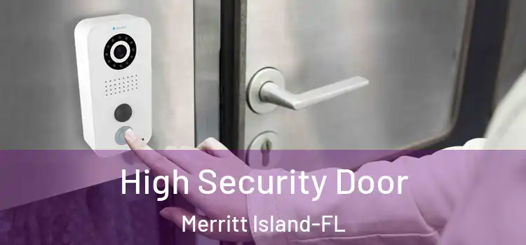  High Security Door Merritt Island-FL