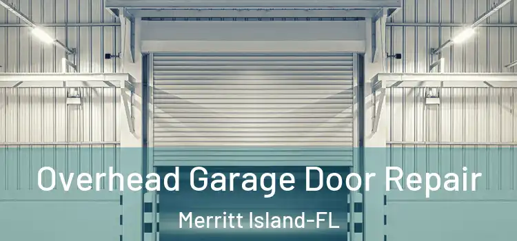  Overhead Garage Door Repair Merritt Island-FL