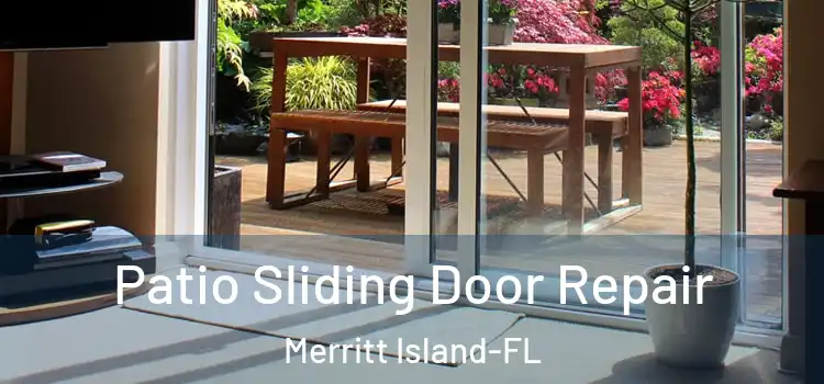  Patio Sliding Door Repair Merritt Island-FL
