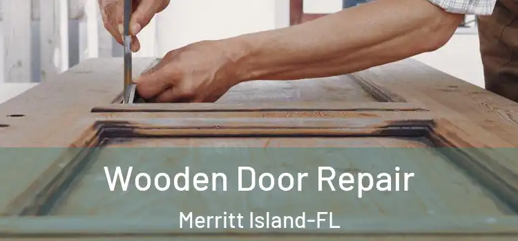  Wooden Door Repair Merritt Island-FL